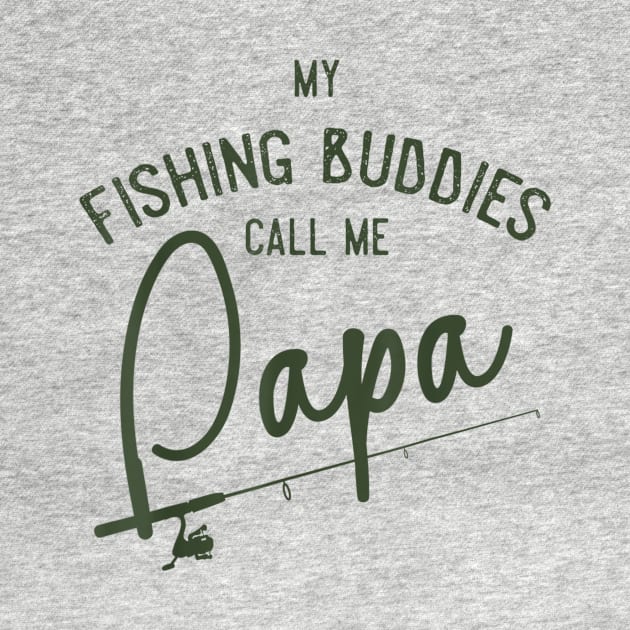 Mens My Fishing Buddies Call Me Papa Shirt Fathers Day Gift 3 by Carmenshutter